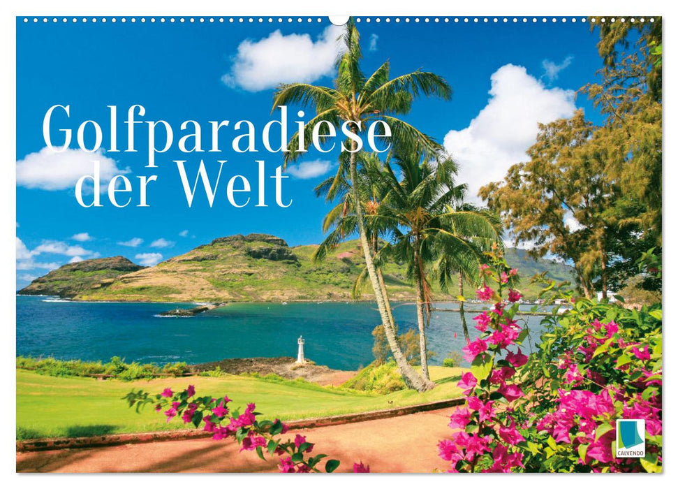 Golfparadiese der Welt (CALVENDO Wandkalender 2027)