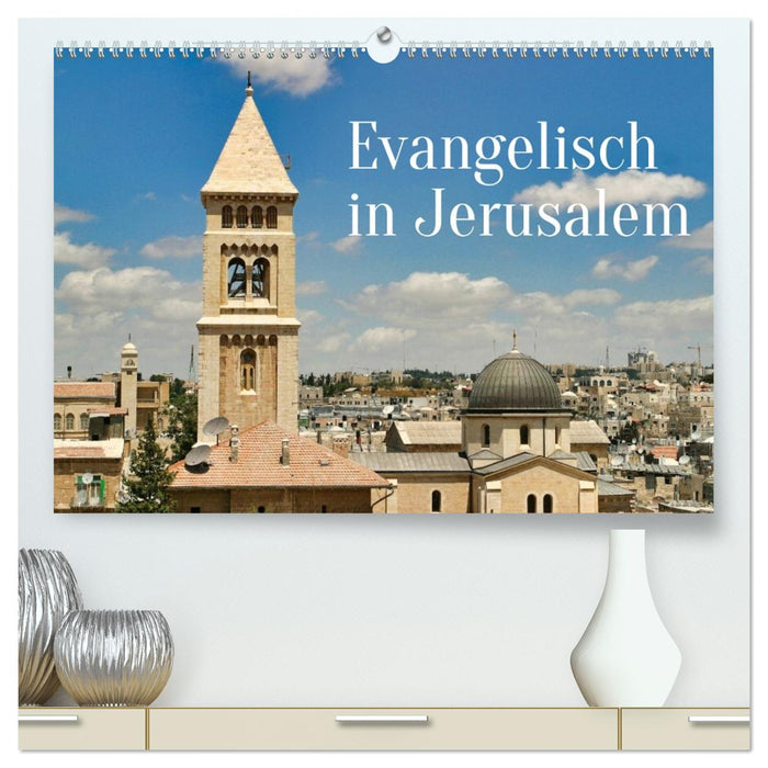 Evangelisch in Jerusalem (CALVENDO Premium Wandkalender 2027)