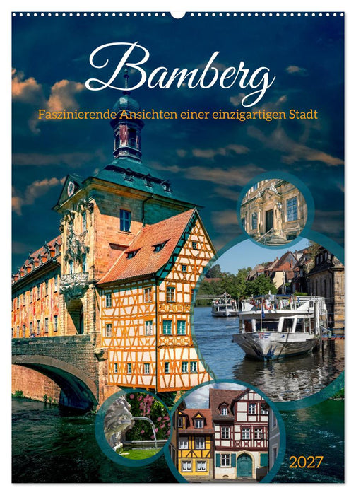 Bamberg - Faszinierende Ansichten einer einzigartigen Stadt (CALVENDO Wandkalender 2027)
