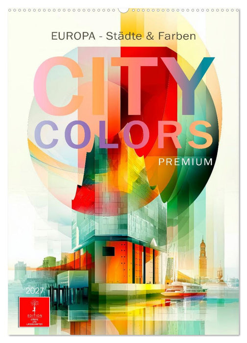 City Colors Europa - Städte & Farben (CALVENDO Wandkalender 2027)