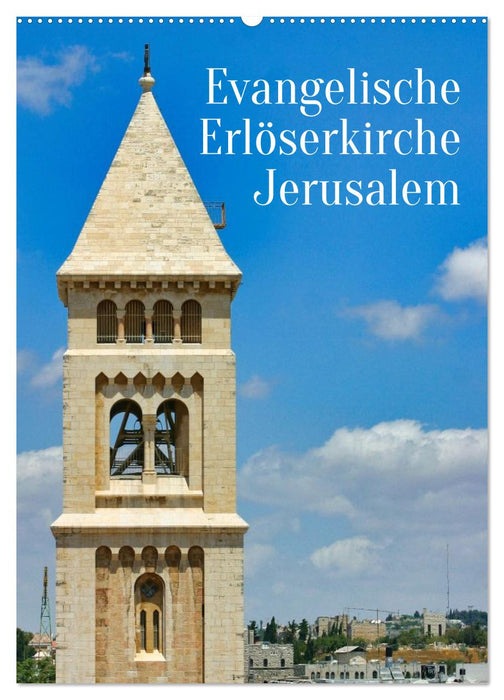 Evangelische Erlöserkirche Jerusalem (CALVENDO Wandkalender 2027)