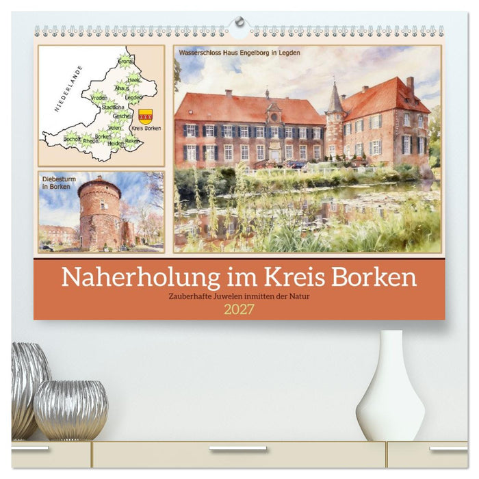 Naherholung im Kreis Borken (CALVENDO Premium Wandkalender 2027)