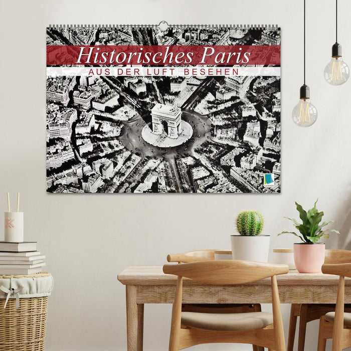 Historisches Paris: aus der Luft besehen (CALVENDO Wandkalender 2027)