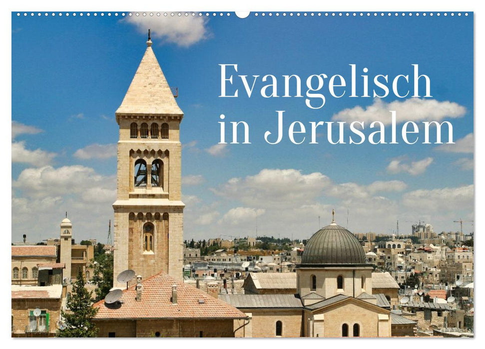 Evangelisch in Jerusalem (CALVENDO Wandkalender 2027)