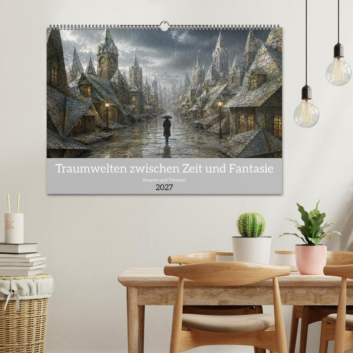 Traumwelten zwischen Zeit und Fantasie (CALVENDO Wandkalender 2027)