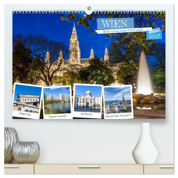 Wien - Blickwinkel einer Metropole (CALVENDO Premium Wandkalender 2027)