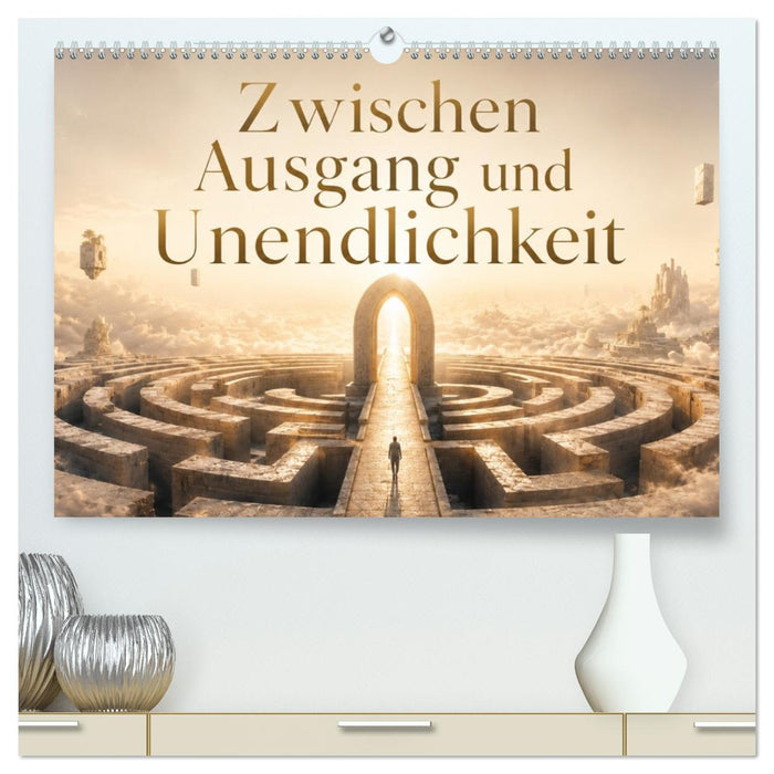 Zwischen Ausgang und Unendlichkeit (CALVENDO Premium Wandkalender 2027)