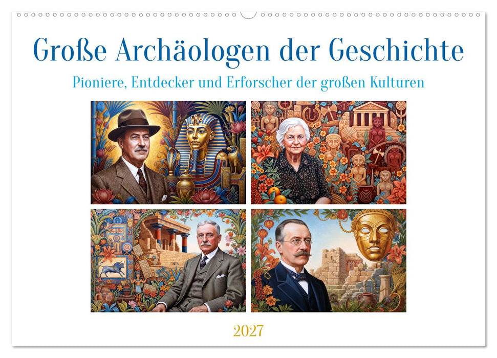 Große Archäologen der Geschichte (CALVENDO Wandkalender 2027)