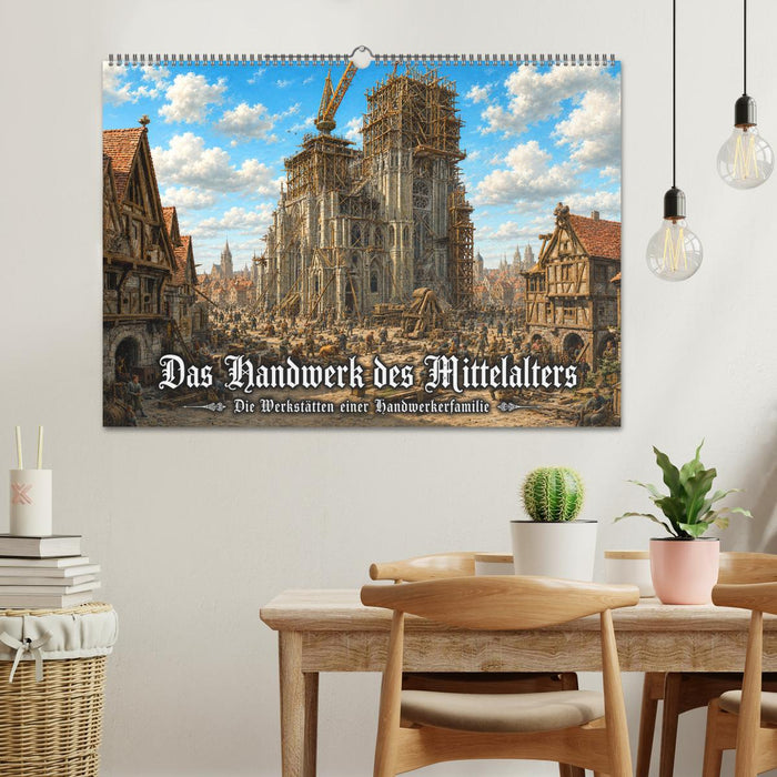 Das Handwerk des Mittelalters – Die Werkstätten einer Handwerkerfamilie (CALVENDO Wandkalender 2027)
