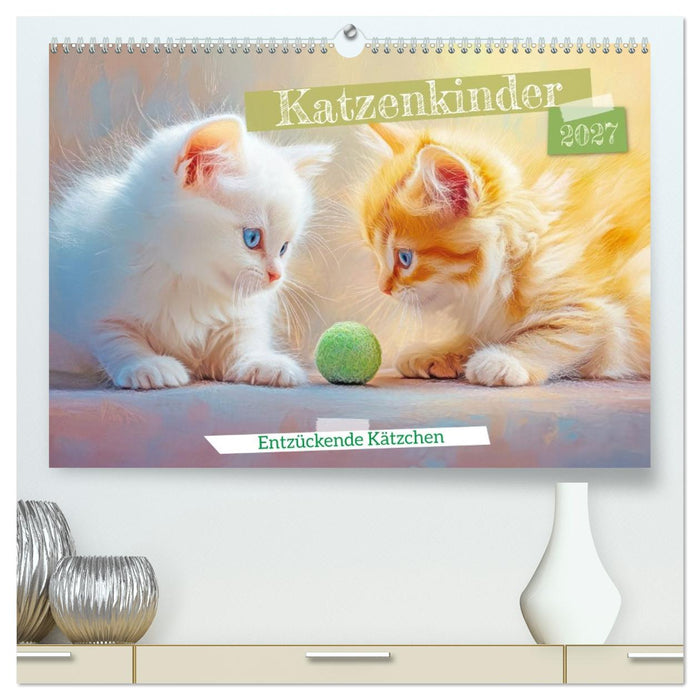Katzenkinder - Entzückende Kätzchen (CALVENDO Premium Wandkalender 2027)