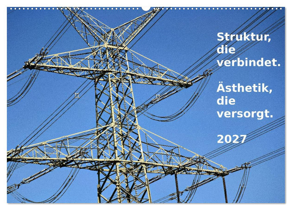 Struktur, die verbindet. Ästhetik, die versorgt. (CALVENDO Wandkalender 2027)