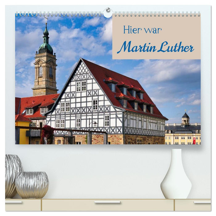 Hier war Martin Luther (CALVENDO Premium Wandkalender 2027)