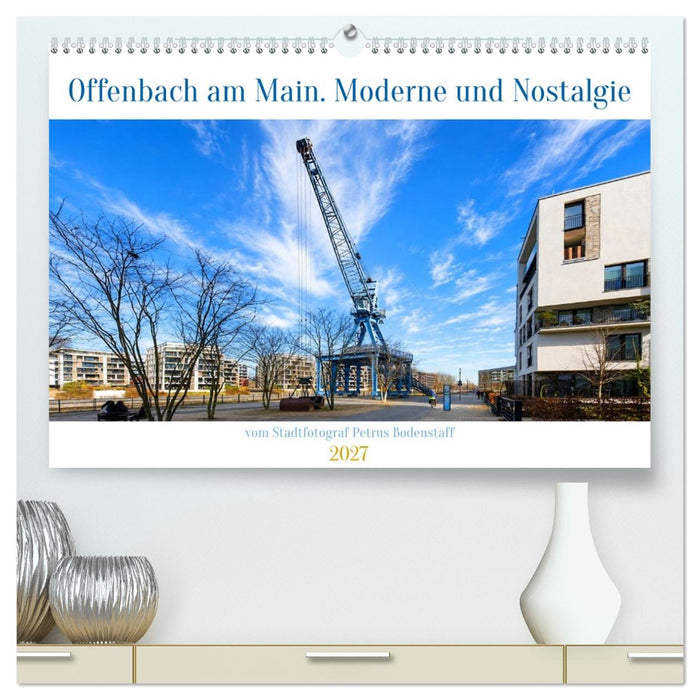 Offenbach am Main. Moderne und Nostalgie (CALVENDO Premium Wandkalender 2027)