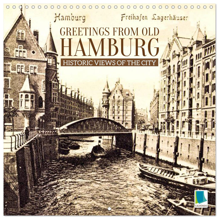 Greetings from old Hamburg: Historic views of the city (CALVENDO Monthly Calendar 2027)