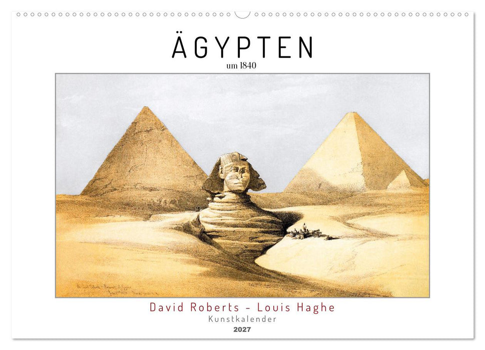 Ägypten um 1840. David Roberts - Louis Haghe. Kunstkalender (CALVENDO Wandkalender 2027)