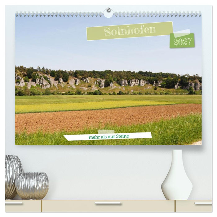 Solnhofen - mehr als nur Steine (CALVENDO Premium Wandkalender 2027)