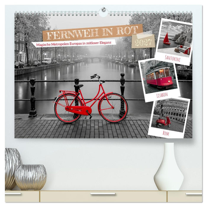 Fernweh in Rot (CALVENDO Premium Wandkalender 2027)