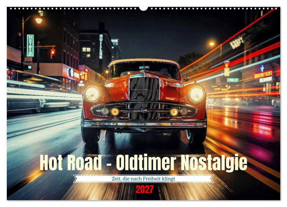 Hot Road - Oldtimer Nostalgie (CALVENDO Wandkalender 2027)