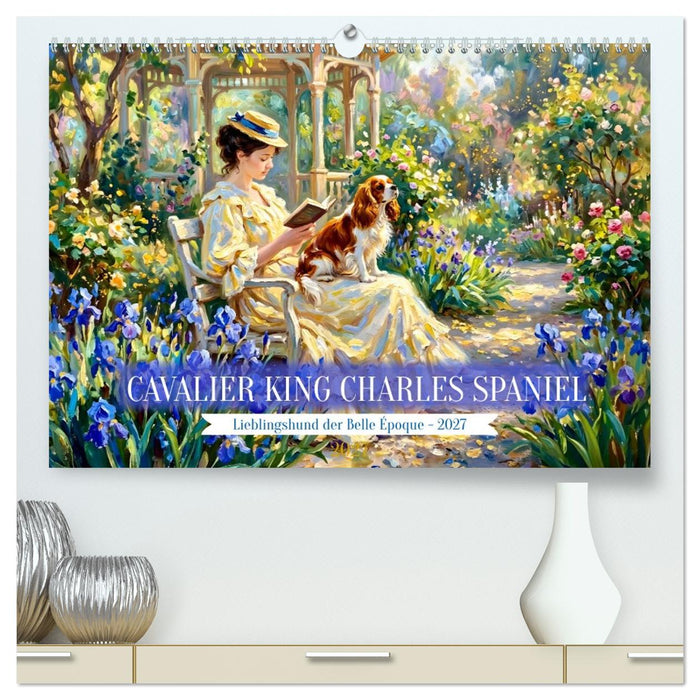 Cavalier King Charles Spaniel - Lieblingshund der Belle Époque (CALVENDO Premium Wandkalender 2027)