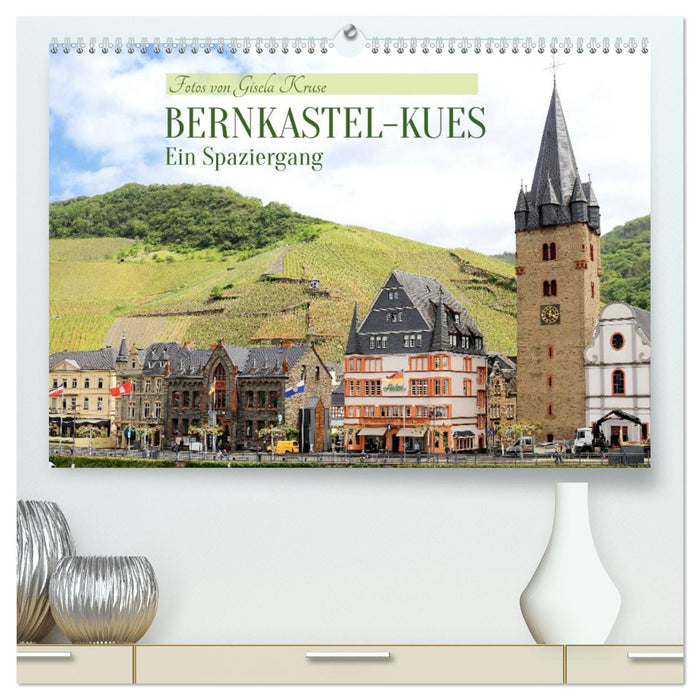 Bernkastel-Kues - Ein Spaziergang (CALVENDO Premium Wandkalender 2027)