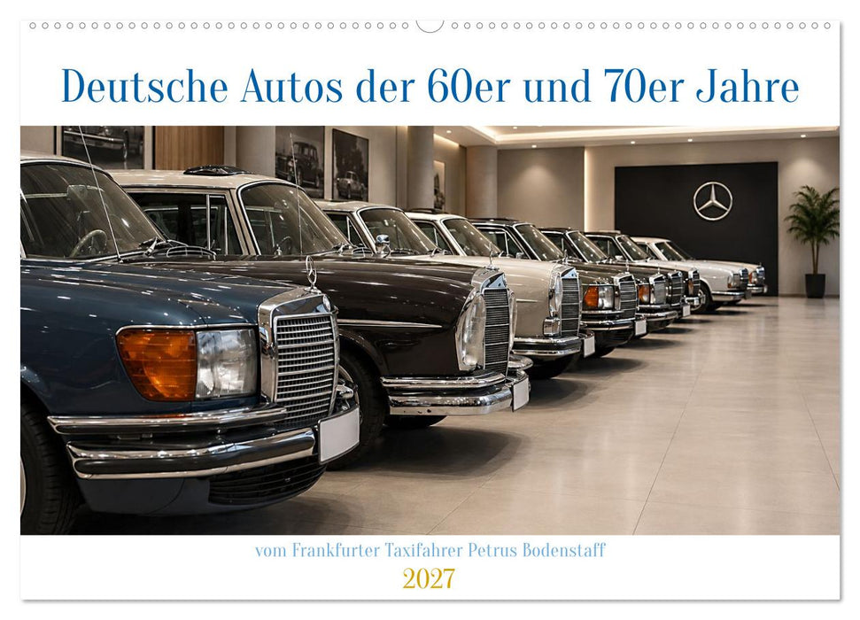 Deutsche Autos der 60er und 70er Jahre (CALVENDO Wandkalender 2027)