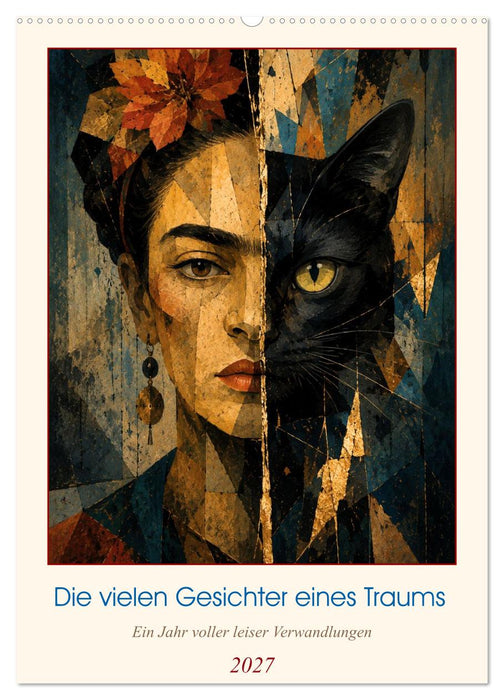 Die vielen Gesichter eines Traums: Ein Jahr voller leiser Verwandlungen (CALVENDO Wandkalender 2027)