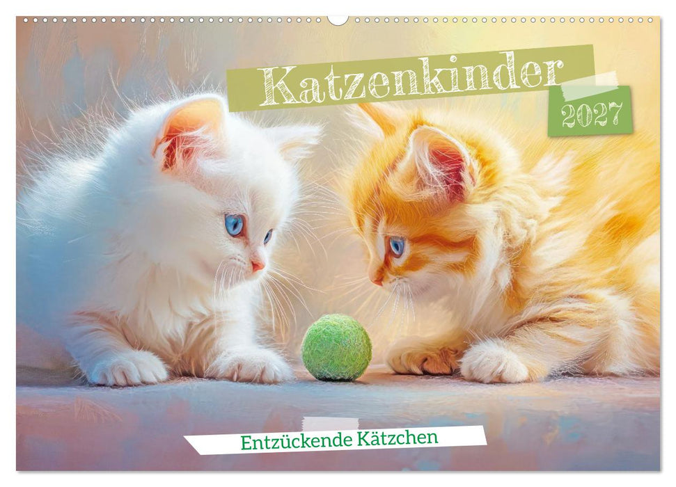 Katzenkinder - Entzückende Kätzchen (CALVENDO Wandkalender 2027)
