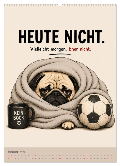 Ich bin das Problem wahrscheinlich - Böser Mops kommt immer mit Fussball (CALVENDO Wandkalender 2027)
