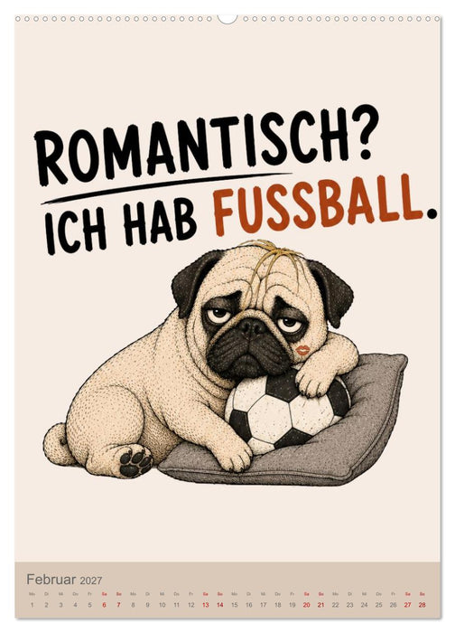 Ich bin das Problem wahrscheinlich - Böser Mops kommt immer mit Fussball (CALVENDO Wandkalender 2027)