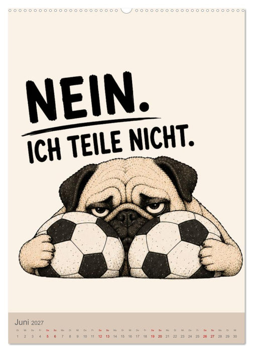 Ich bin das Problem wahrscheinlich - Böser Mops kommt immer mit Fussball (CALVENDO Wandkalender 2027)