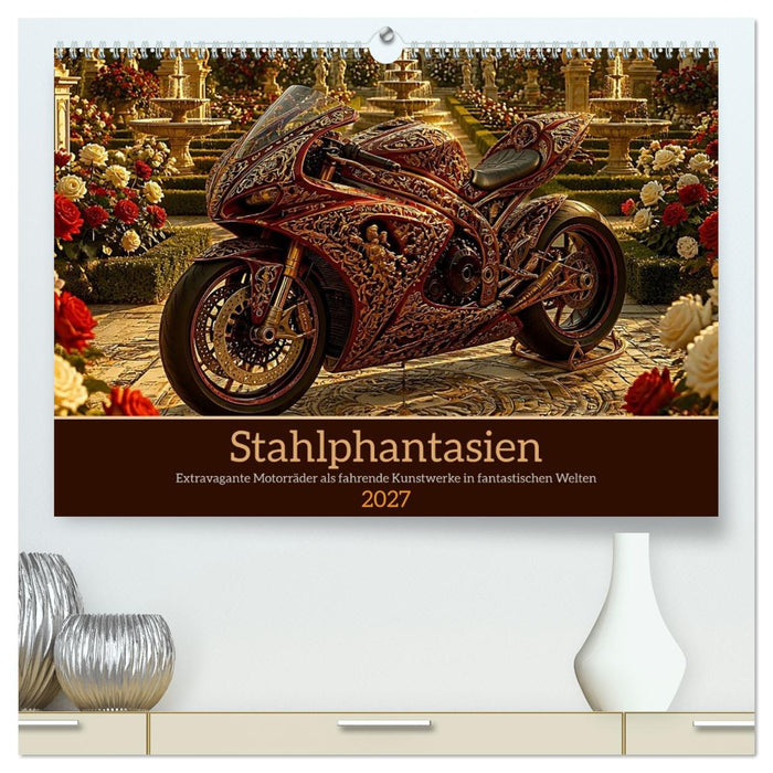 Stahlphantasien (CALVENDO Premium Wandkalender 2027)