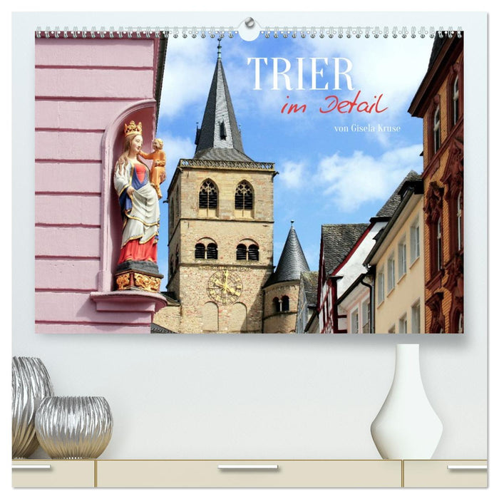 Trier - im Detail (CALVENDO Premium Wandkalender 2027)