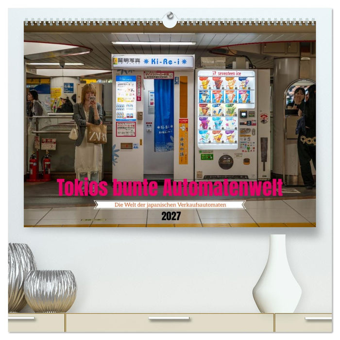 Tokios bunte Automatenwelt (CALVENDO Premium Wandkalender 2027)