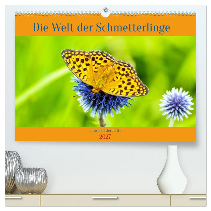 Die Welt der Schmetterlinge (CALVENDO Premium Wandkalender 2027)