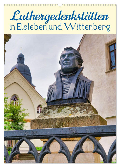 Luthergedenkstätten in Eisleben und Wittenberg (CALVENDO Wandkalender 2027)