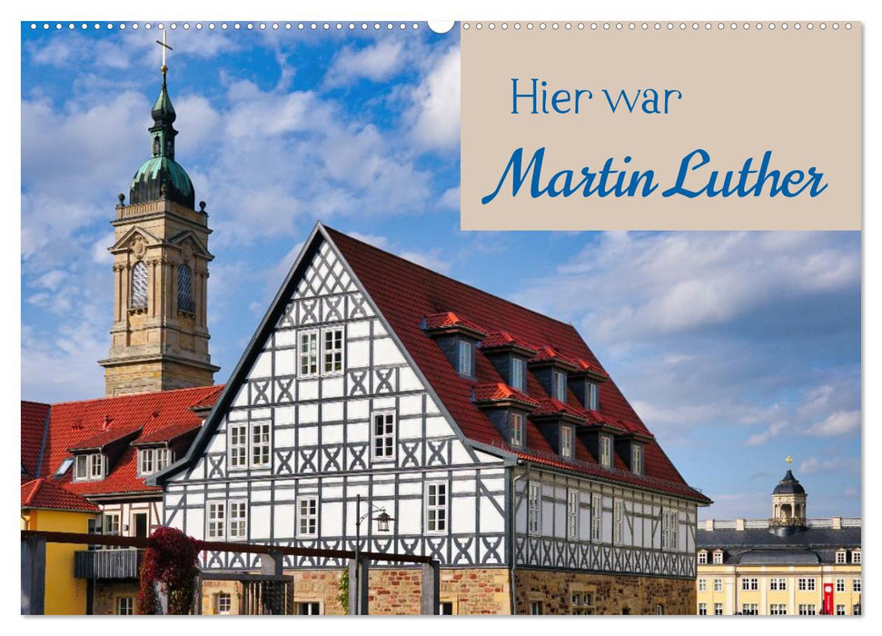 Hier war Martin Luther (CALVENDO Wandkalender 2027)