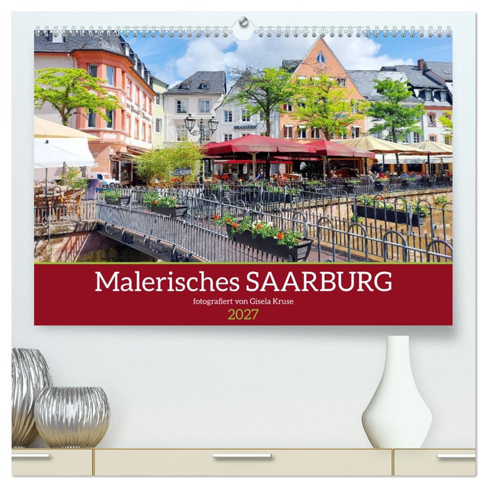 Malerisches Saarburg (CALVENDO Premium Wandkalender 2027)