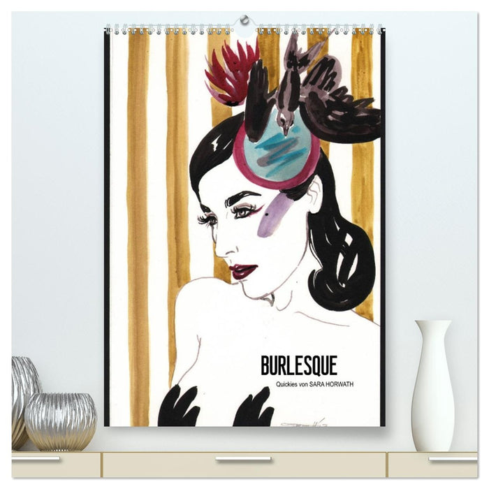 Burlesque - Quickies von Sara Horwath, der Klassiker (CALVENDO Premium Wandkalender 2027)