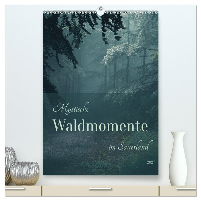 Mystische Waldmomente im Sauerland (CALVENDO Premium Wandkalender 2027)