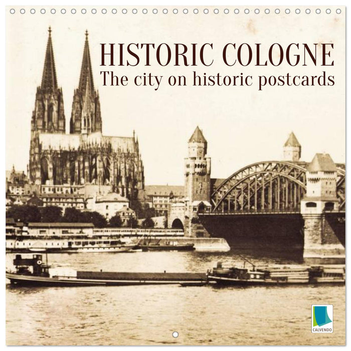 Historic Cologne: The city on historic postcards (CALVENDO Monthly Calendar 2027)