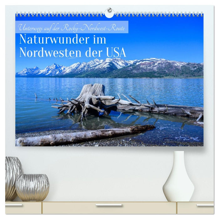 Naturwunder im Nordwesten der USA (CALVENDO Premium Wandkalender 2027)