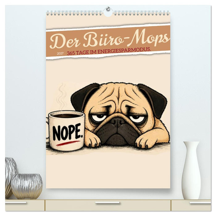 Der Büro-Mops - 365 Tage im Energiesparmodus (CALVENDO Premium Wandkalender 2027)