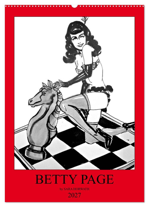 Betty Page - Quickies by SARA HORWATH (CALVENDO Wandkalender 2027)