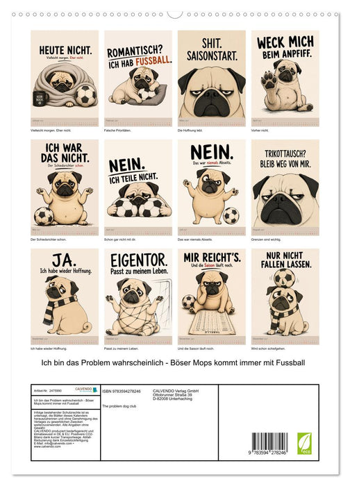 Ich bin das Problem wahrscheinlich - Böser Mops kommt immer mit Fussball (CALVENDO Premium Wandkalender 2027)