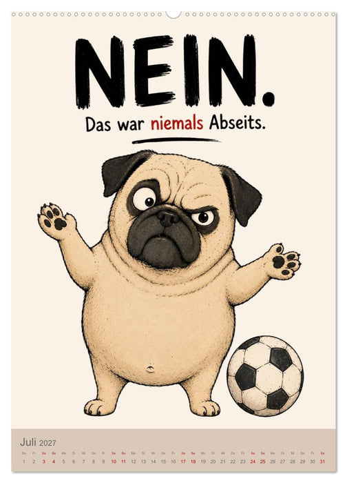 Ich bin das Problem wahrscheinlich - Böser Mops kommt immer mit Fussball (CALVENDO Premium Wandkalender 2027)