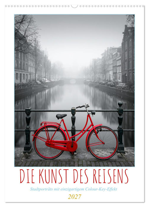 Die Kunst des Reisens (CALVENDO Wandkalender 2027)