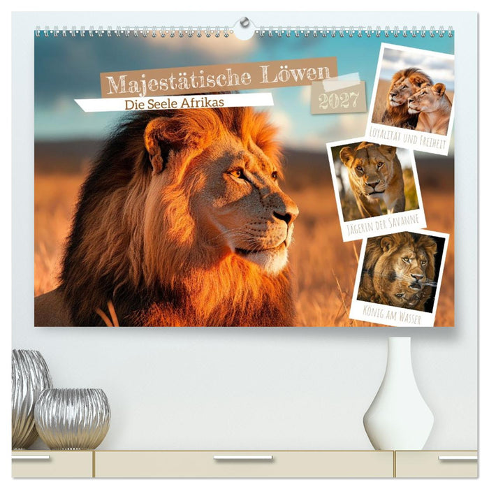 Majestätische Löwen - Die Seele Afrikas (CALVENDO Premium Wandkalender 2027)