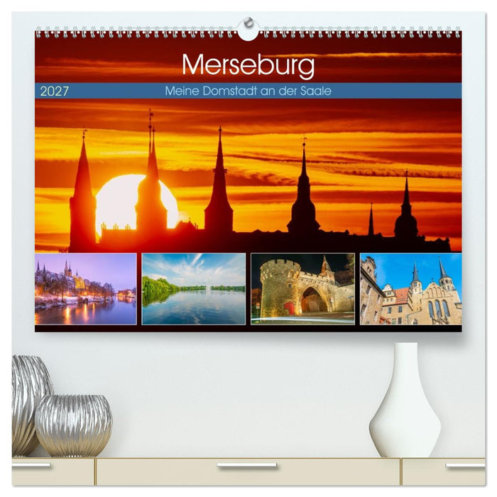 Merseburg - Meine Domstadt an der Saale (CALVENDO Premium Wandkalender 2027)
