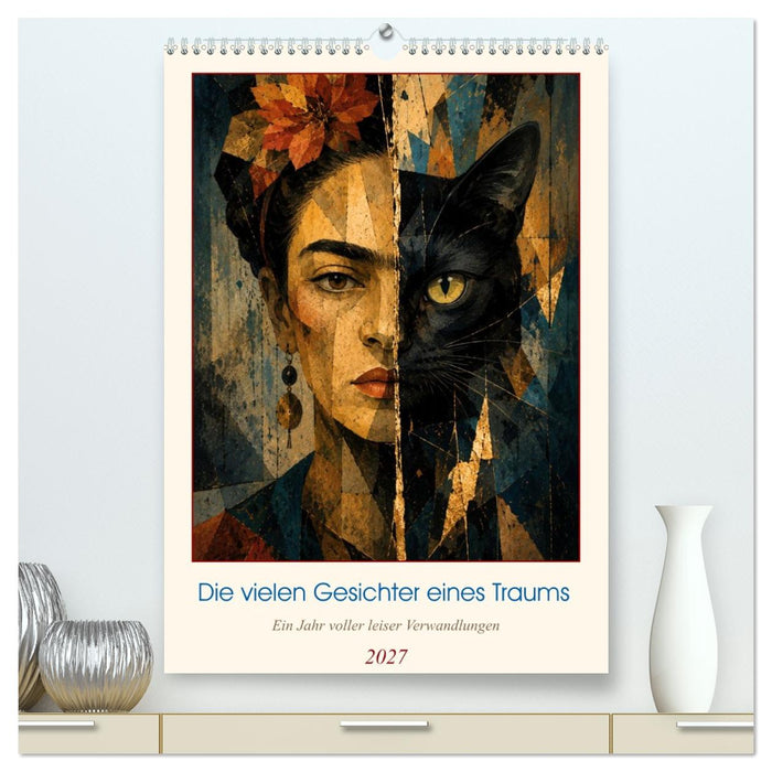 Die vielen Gesichter eines Traums: Ein Jahr voller leiser Verwandlungen (CALVENDO Premium Wandkalender 2027)