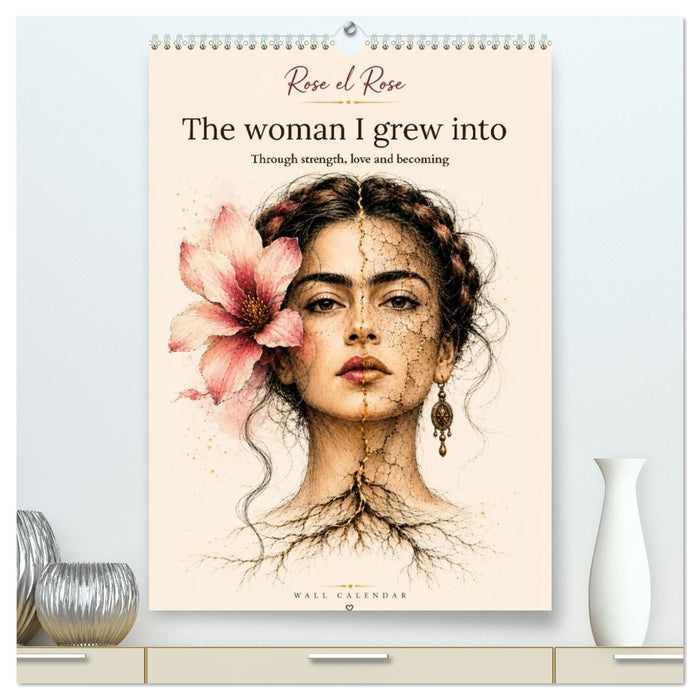 The woman I grew into through strength, love and becoming (CALVENDO Premium-Calendar 2027)